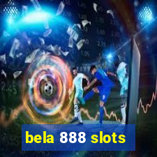 bela 888 slots