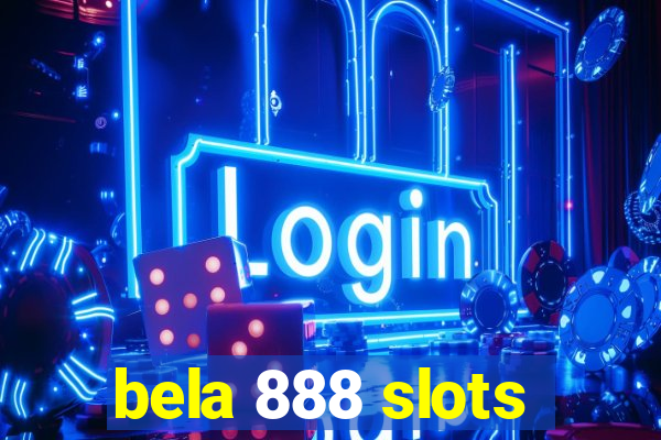 bela 888 slots