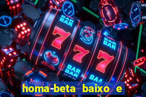 homa-beta baixo e glicose normal