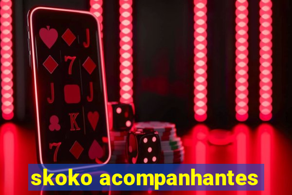 skoko acompanhantes