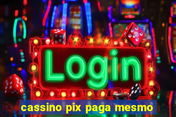 cassino pix paga mesmo