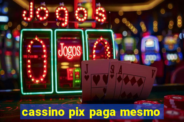 cassino pix paga mesmo