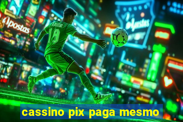 cassino pix paga mesmo