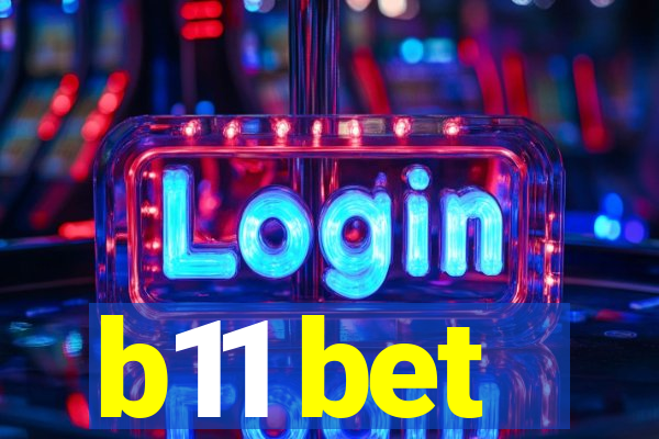 b11 bet