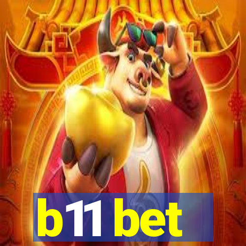 b11 bet