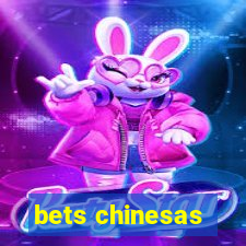 bets chinesas