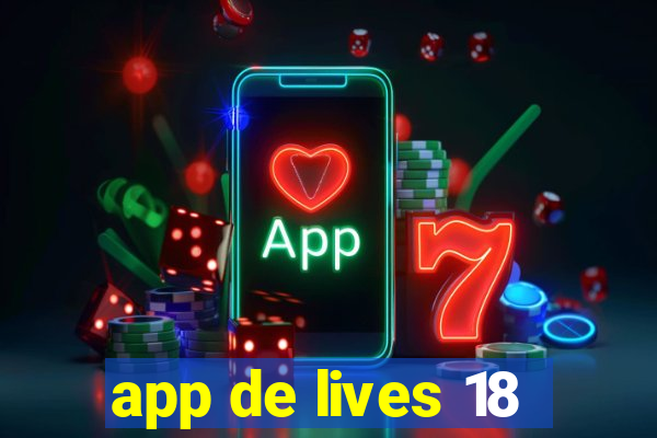 app de lives 18