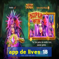 app de lives 18