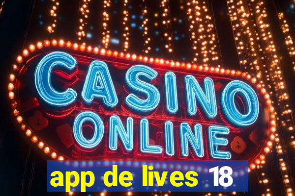 app de lives 18