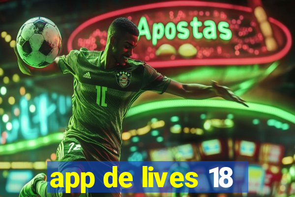 app de lives 18