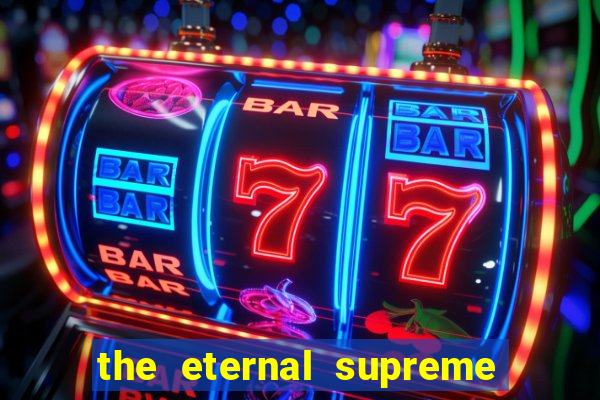 the eternal supreme pt br