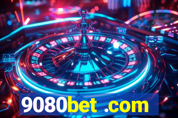 9080bet .com