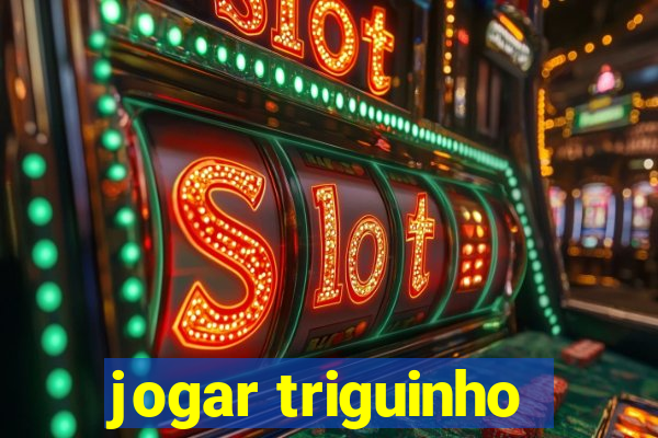 jogar triguinho