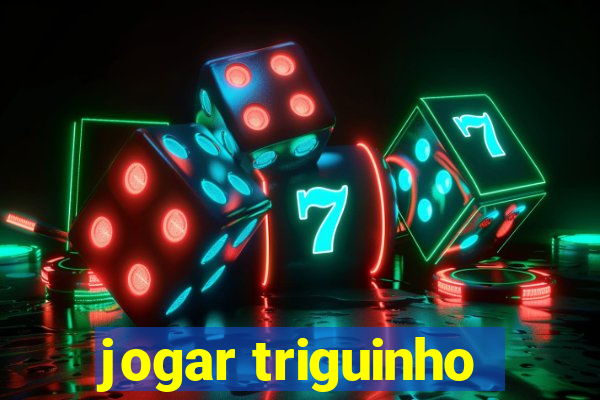 jogar triguinho