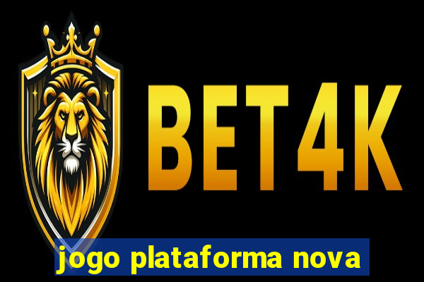 jogo plataforma nova