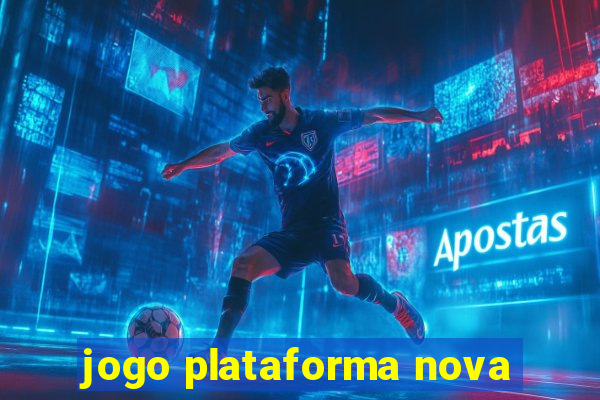 jogo plataforma nova