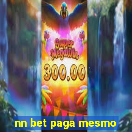 nn bet paga mesmo