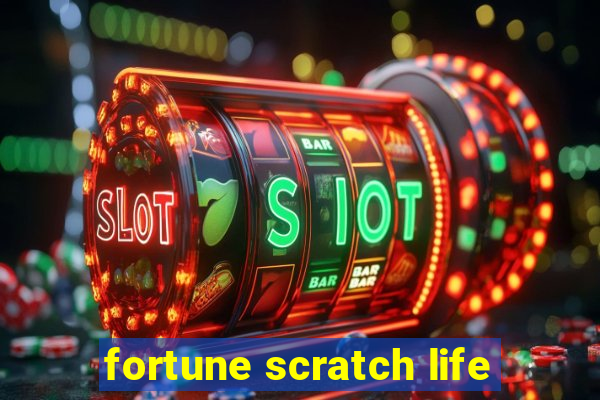 fortune scratch life