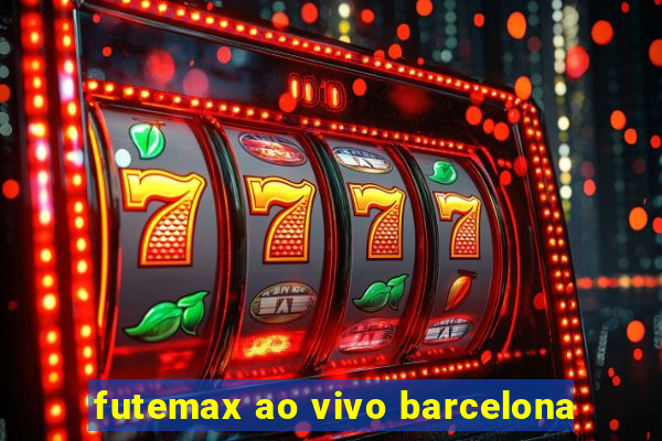 futemax ao vivo barcelona