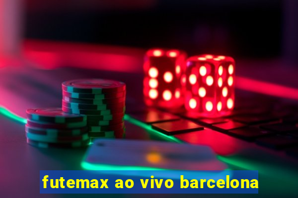 futemax ao vivo barcelona