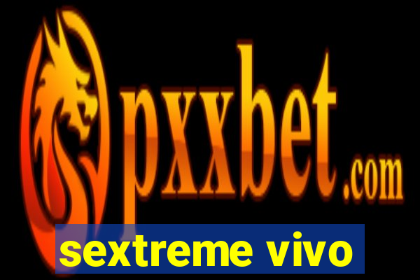 sextreme vivo