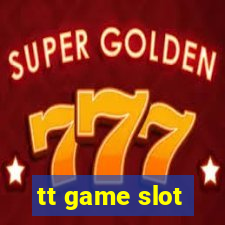 tt game slot