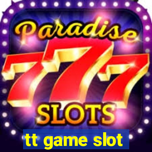 tt game slot