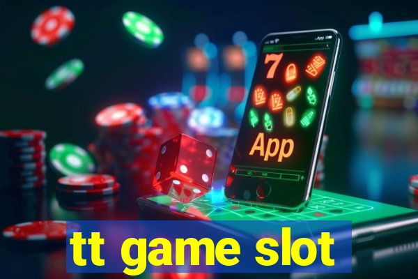 tt game slot