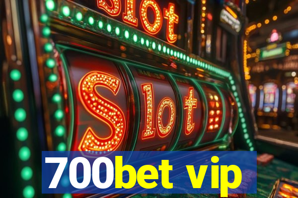 700bet vip