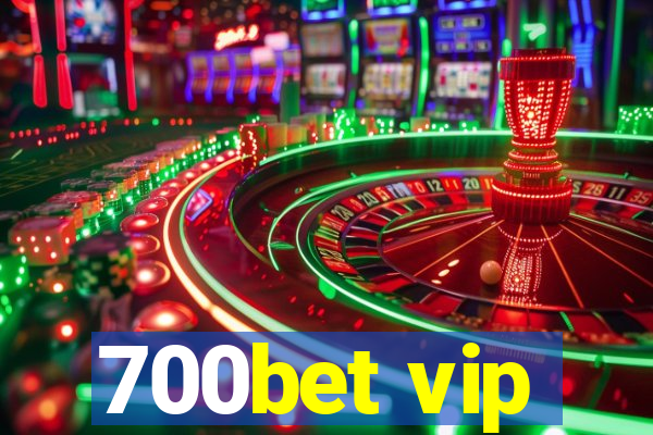 700bet vip