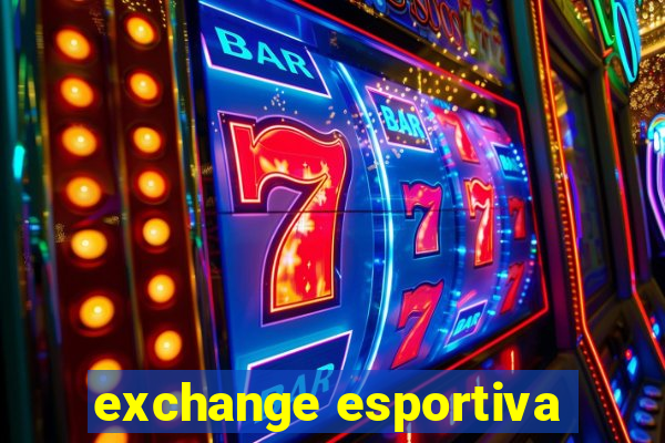 exchange esportiva