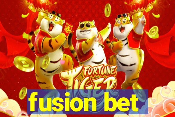 fusion bet