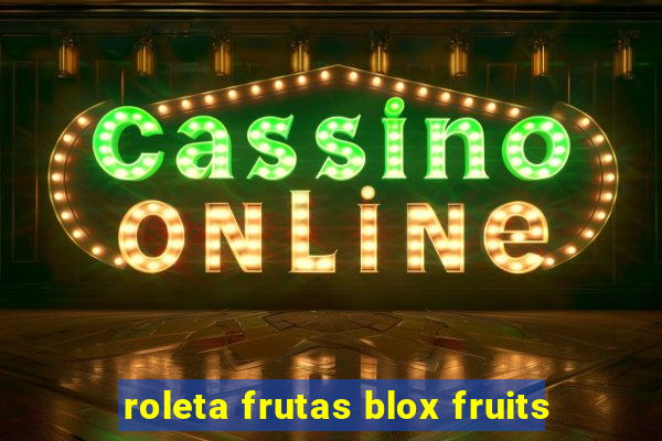 roleta frutas blox fruits