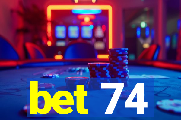 bet 74