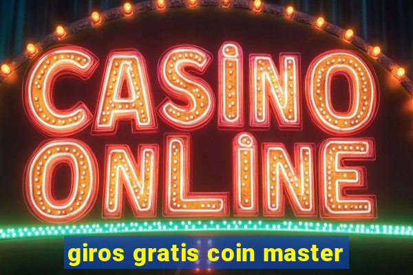 giros gratis coin master