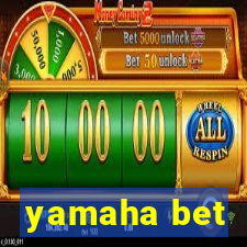 yamaha bet