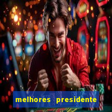 melhores presidente do brasil