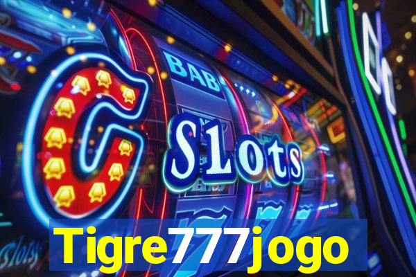 Tigre777jogo