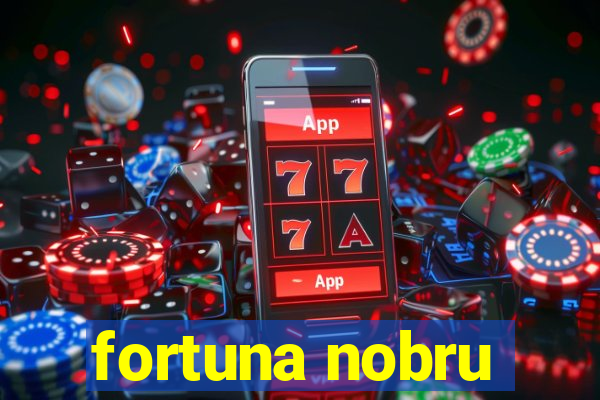 fortuna nobru