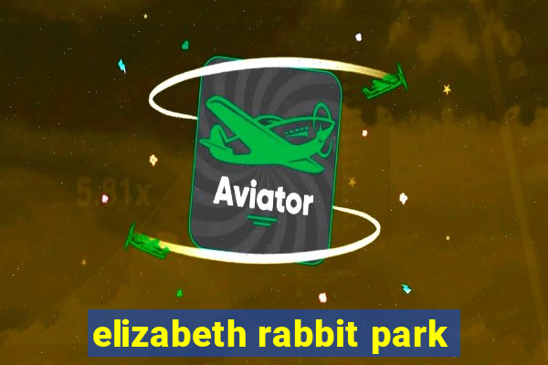 elizabeth rabbit park