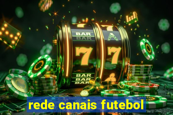 rede canais futebol