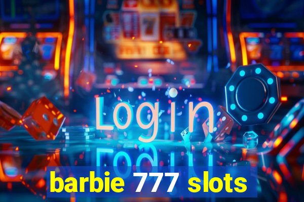 barbie 777 slots