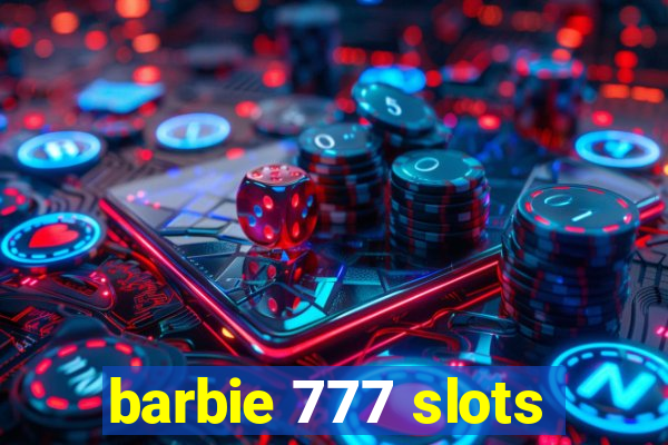 barbie 777 slots