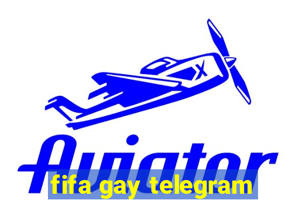 fifa gay telegram