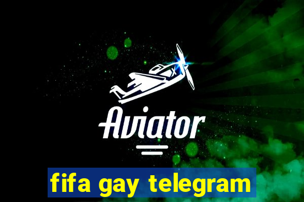 fifa gay telegram