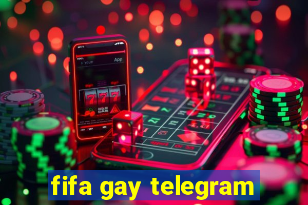 fifa gay telegram