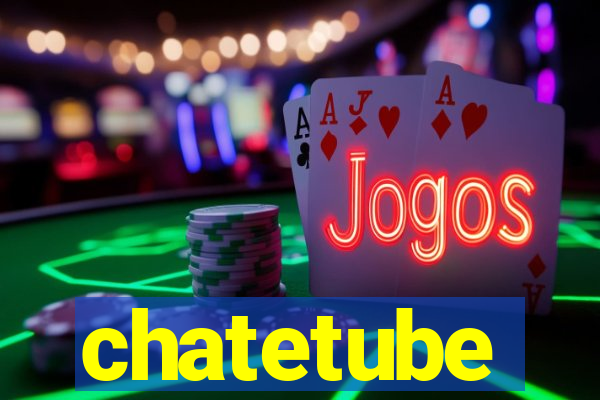 chatetube