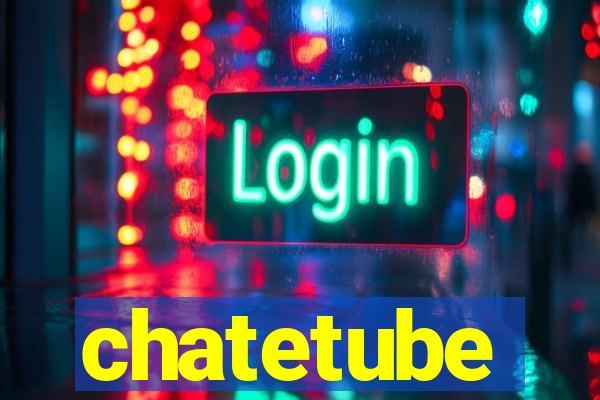 chatetube