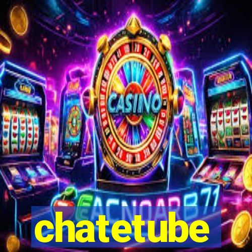 chatetube