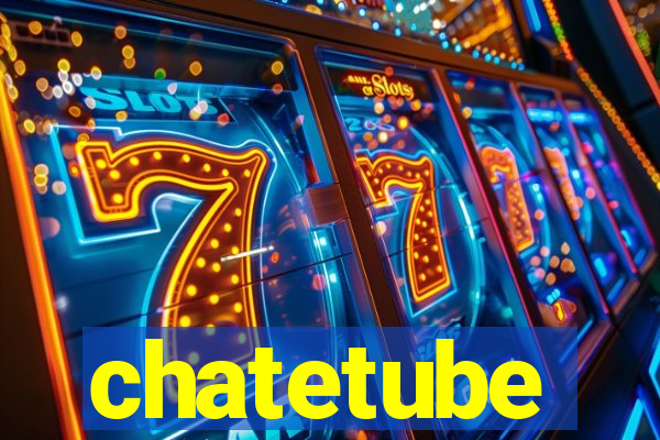 chatetube